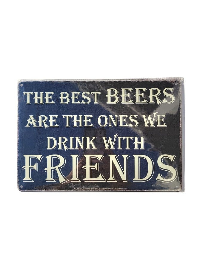 AMERICAN WIT (The Best BEERS are The Ones We Drink With FRIENDS) 8" x 12" Metal Tin Funny Bar Sign Wall Decor Plaque Poster Chalk Rustic Rusty Vintage Retro Look - Image 4